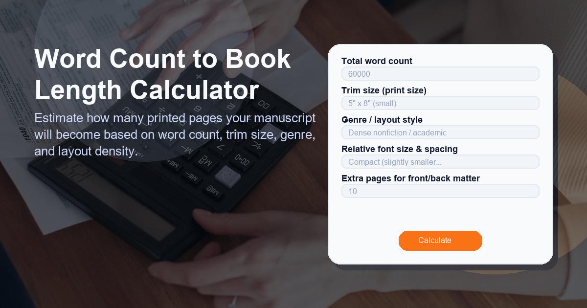 Estimate how many printed pages your manuscript will become based on word count, trim size, genre, and layout density.